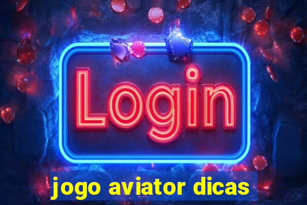 jogo aviator dicas