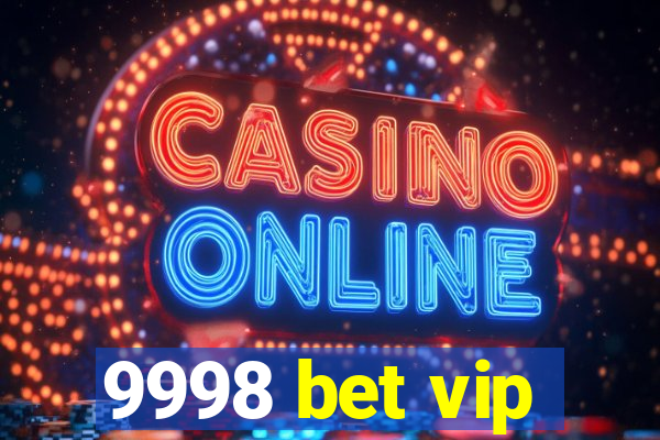 9998 bet vip