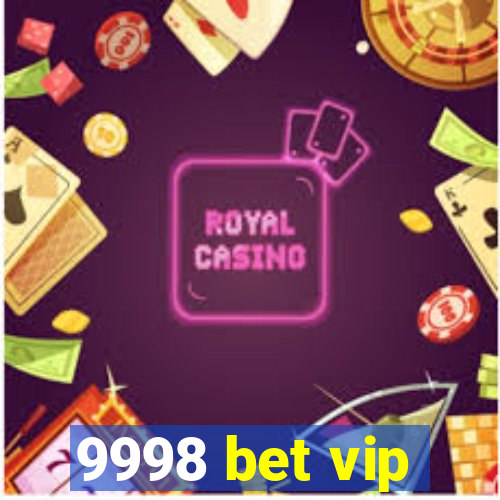 9998 bet vip