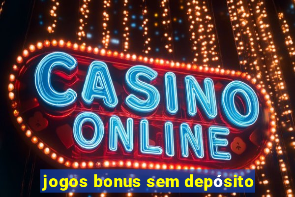 jogos bonus sem depósito