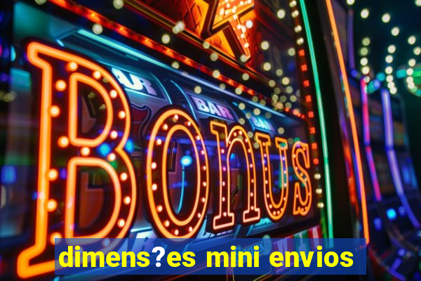 dimens?es mini envios