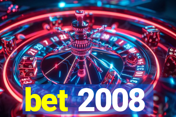 bet 2008