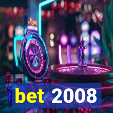 bet 2008