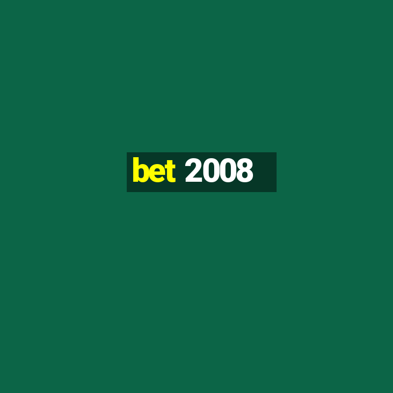 bet 2008