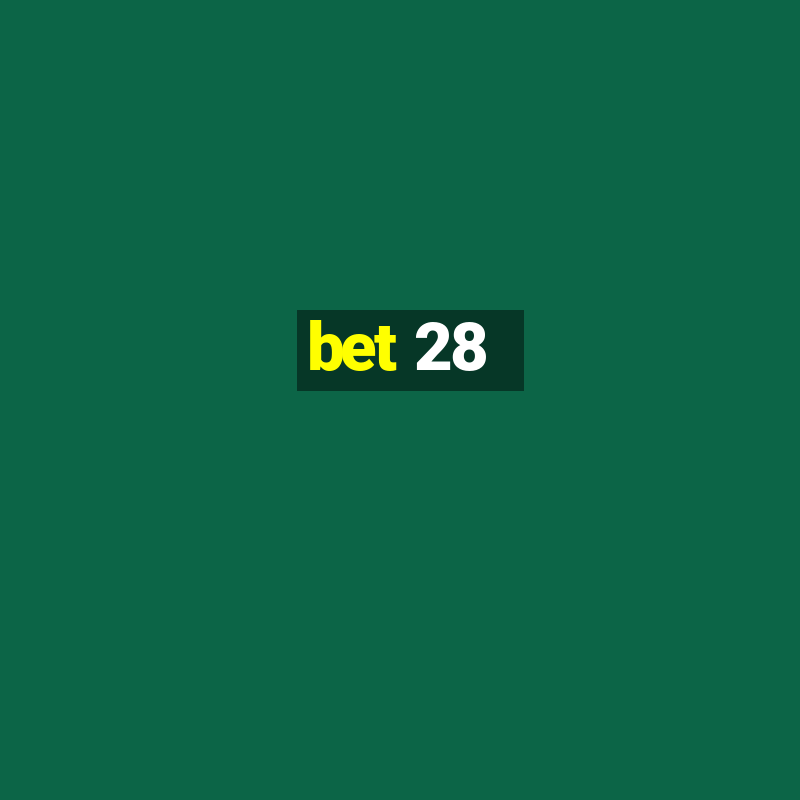 bet 28