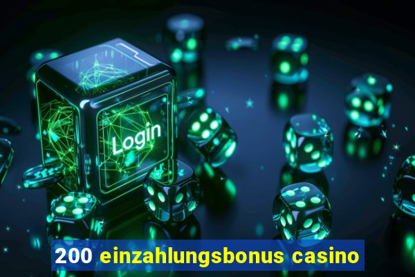 200 einzahlungsbonus casino