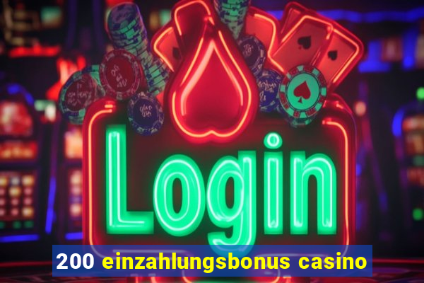 200 einzahlungsbonus casino