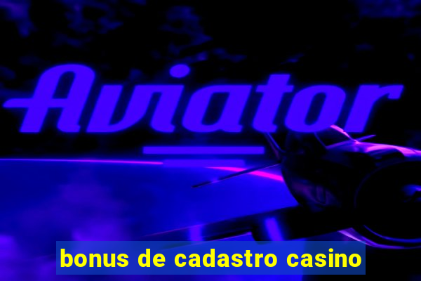 bonus de cadastro casino