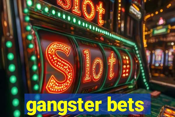 gangster bets