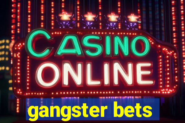 gangster bets