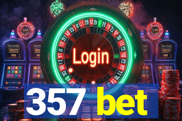 357 bet