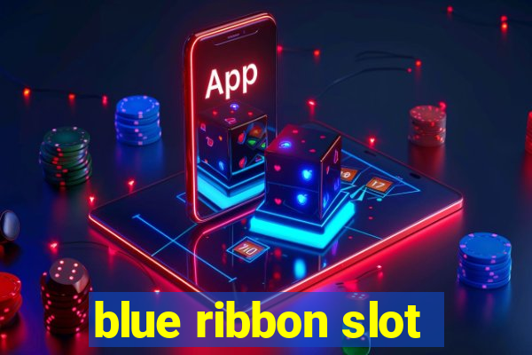 blue ribbon slot