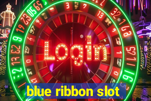 blue ribbon slot