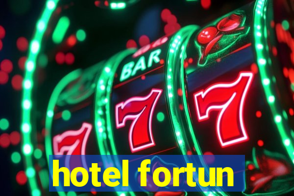 hotel fortun