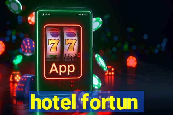 hotel fortun