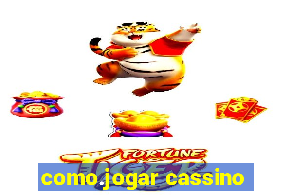 como.jogar cassino