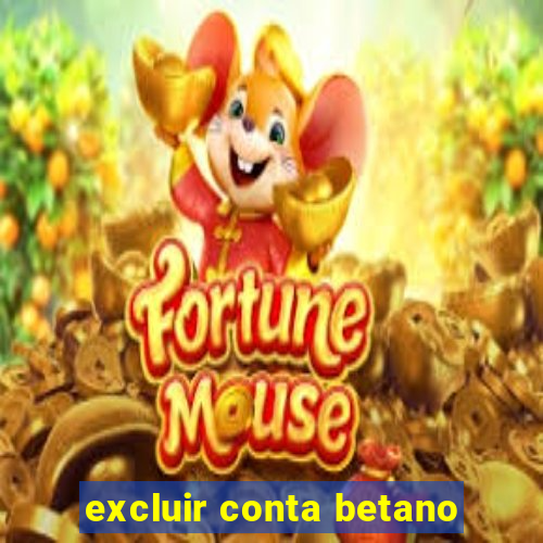 excluir conta betano