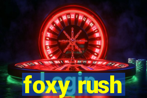 foxy rush