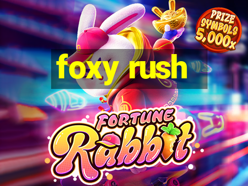 foxy rush