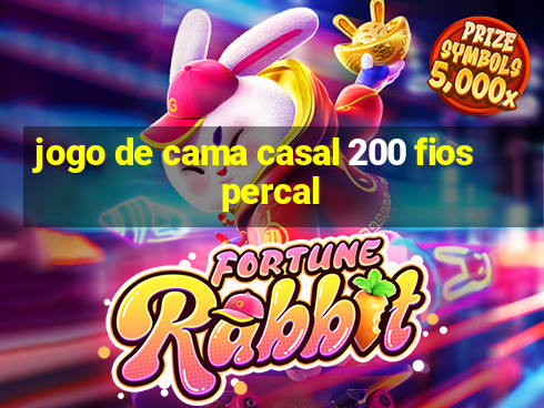 jogo de cama casal 200 fios percal