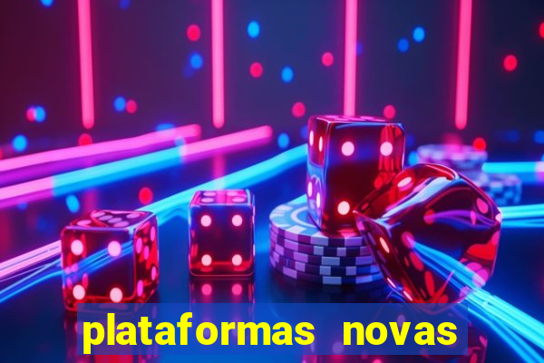 plataformas novas do jogo do tigrinho