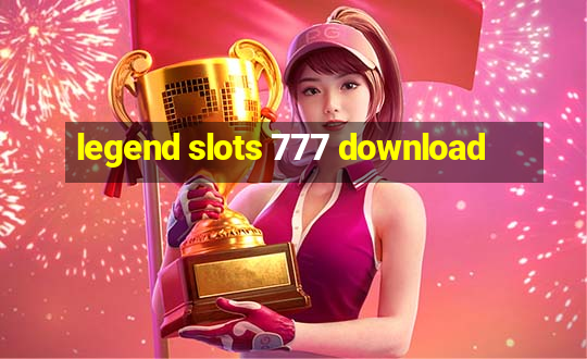 legend slots 777 download