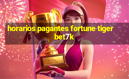 horarios pagantes fortune tiger bet7k