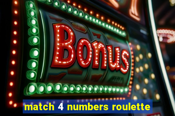 match 4 numbers roulette