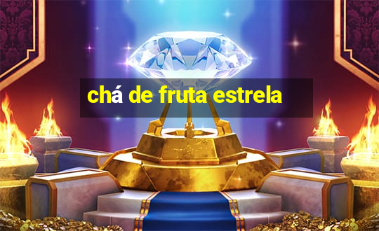 chá de fruta estrela