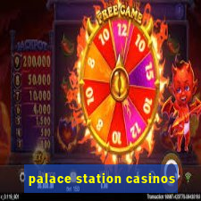 palace station casinos