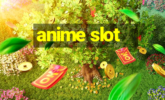 anime slot