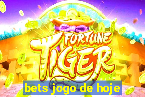 bets jogo de hoje