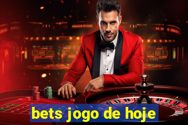 bets jogo de hoje