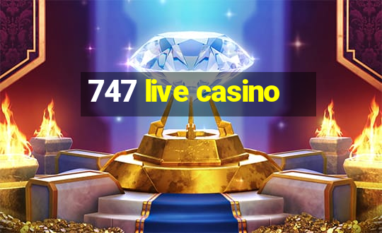 747 live casino