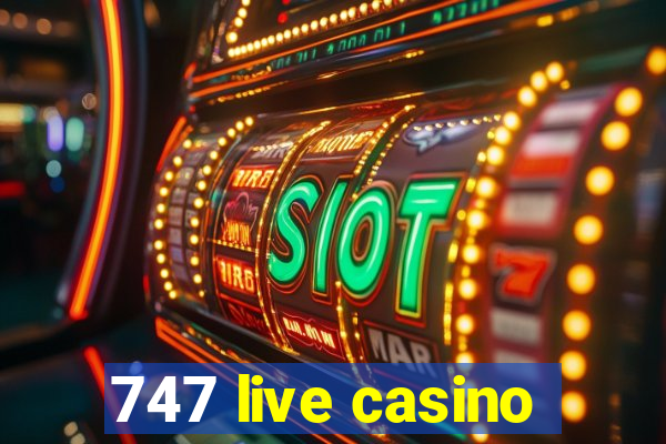 747 live casino