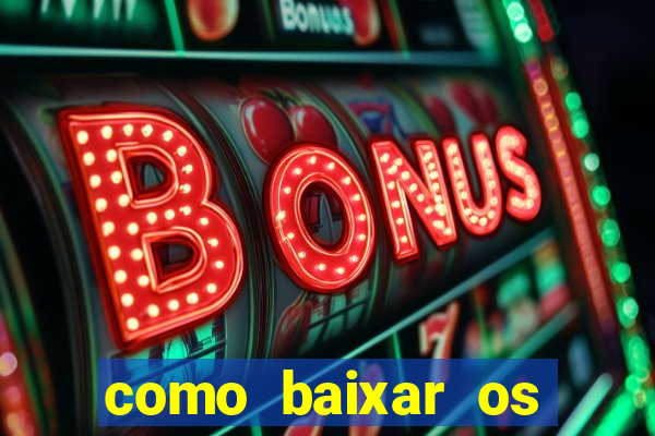 como baixar os jogos do windows 7