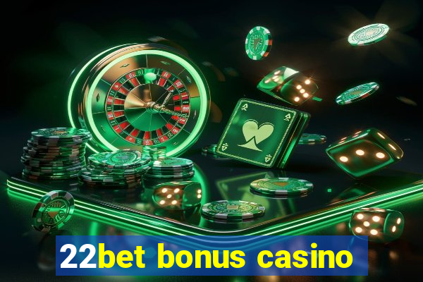 22bet bonus casino