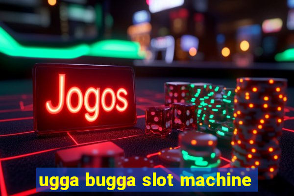 ugga bugga slot machine