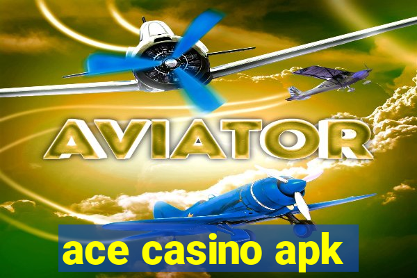 ace casino apk