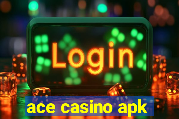 ace casino apk