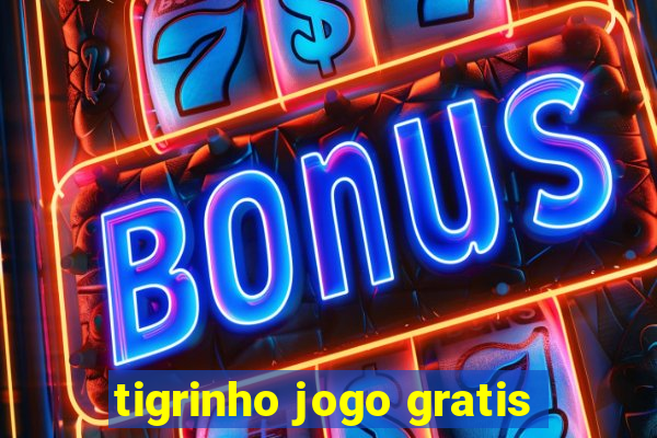 tigrinho jogo gratis