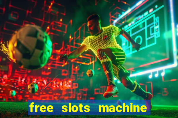 free slots machine to play