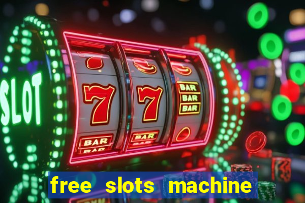 free slots machine to play