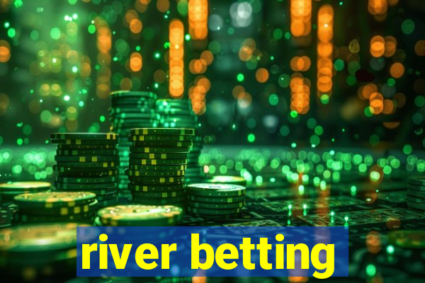 river betting