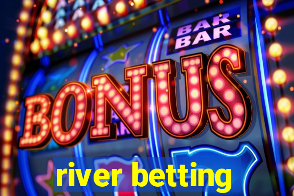 river betting