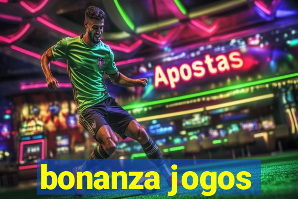 bonanza jogos