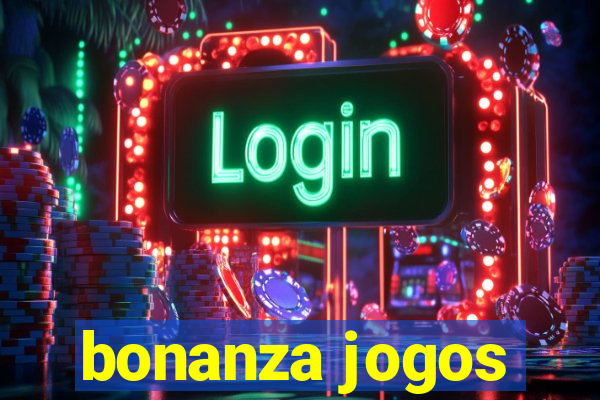 bonanza jogos