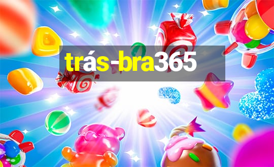 trás-bra365