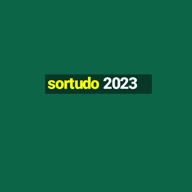 sortudo 2023