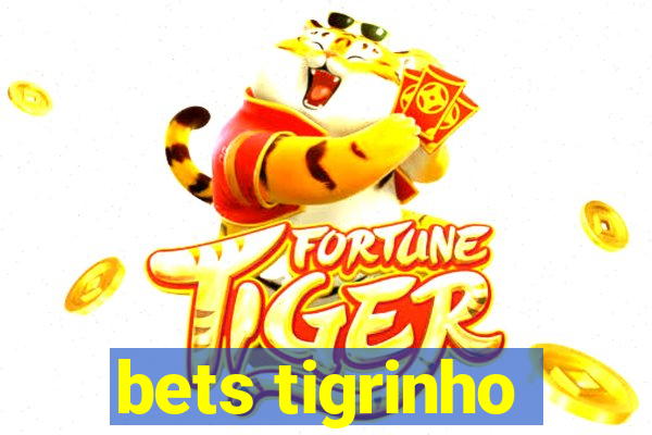 bets tigrinho